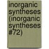 Inorganic Syntheses (Inorganic Syntheses #72)