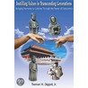Instilling Values in Transcending Generations by Tieman H. Jr. Dippel