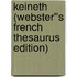 Keineth (Webster''s French Thesaurus Edition)