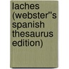 Laches (Webster''s Spanish Thesaurus Edition) door Inc. Icon Group International