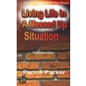Living Life In A Messed Up Situation Volume 1 door Parice Parker