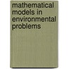 Mathematical Models in Environmental Problems door G.I. Marchuk
