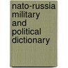 Nato-russia Military And Political Dictionary door Igor V. Sharshakov