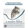 Organizational Turnarounds With A Human Touch door Baldev Seekri