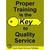 Proper Training Is The Key To Quality Service door Francis Hamit