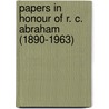 Papers in Honour of R. C. Abraham (1890-1963) by Philip J. Jaggar