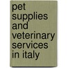 Pet Supplies and Veterinary Services in Italy by Inc. Icon Group International