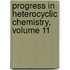 Progress in Heterocyclic Chemistry, Volume 11