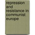 Repression and Resistance in Communist Europe