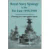 Royal Navy Strategy in the Far East 1919-1939 door Andrew Field