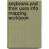 Soybeans And Their Uses Info Mapping Workbook