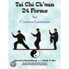 Tai Chi Ch''uan 24 Forms for Curious Learners by Howard Rosenberg