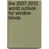 The 2007-2012 World Outlook for Window Blinds by Inc. Icon Group International