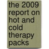 The 2009 Report on Hot and Cold Therapy Packs by Inc. Icon Group International