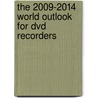 The 2009-2014 World Outlook For Dvd Recorders by Inc. Icon Group International