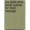 The 2009-2014 World Outlook for Fresh Sausage door Inc. Icon Group International
