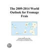 The 2009-2014 World Outlook for Fromage Frais door Inc. Icon Group International