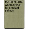 The 2009-2014 World Outlook for Smoked Salmon by Inc. Icon Group International
