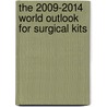 The 2009-2014 World Outlook for Surgical Kits by Inc. Icon Group International