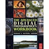 The Advanced Digital Photographer''s Workbook by Yvonne J. Butler