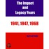 The Impact and Legacy Years, 1941, 1947, 1968