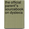 The Official Parent''s Sourcebook on Dyslexia by Icon Health Publications