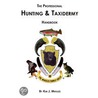 The Professional Hunting & Taxidermy HandBook door Kim J. Mikules