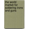 The World Market for Soldering Irons and Guns door Inc. Icon Group International