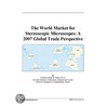 The World Market for Stereoscopic Microscopes door Inc. Icon Group International
