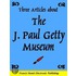 Three Articles About The J. Paul Getty Museum