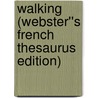 Walking (Webster''s French Thesaurus Edition) door Inc. Icon Group International