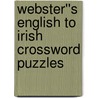Webster''s English to Irish Crossword Puzzles door Inc. Icon Group International