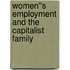 Women''s Employment and the Capitalist Family