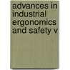 Advances In Industrial Ergonomics And Safety V by Unknown