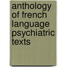 Anthology of French Language Psychiatric Texts door Onbekend