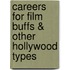 Careers for Film Buffs & Other Hollywood Types