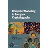 Computer Modeling in Inorganic Crystallography door C.R.A. Catlow
