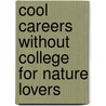 Cool Careers Without College for Nature Lovers door Katie Haegele