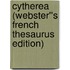 Cytherea (Webster''s French Thesaurus Edition)