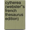 Cytherea (Webster''s French Thesaurus Edition) by Inc. Icon Group International