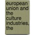 European Union and the Culture Industries, The