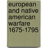 European and Native American Warfare 1675-1795 door Armstrong Starkey