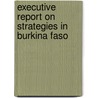 Executive Report on Strategies in Burkina Faso door Inc. Icon Group International