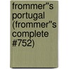 Frommer''s Portugal (Frommer''s Complete #752) by Darwin Porter