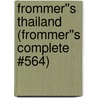 Frommer''s Thailand (Frommer''s Complete #564) door Charlotte Shalgosky