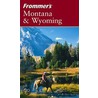Frommer''sÂ® Montana & Wyoming, 5th Edition by Eric Peterson