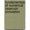 Fundamentals of Numerical Reservoir Simulation door D.W. Peaceman
