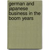 German and Japanese Business in the Boom Years door Akira Kudo