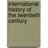 International History of the Twentieth Century door Jussi Hanhimaki
