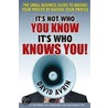 It''s Not Who You Know -- It''s Who Knows You! door David Avrin